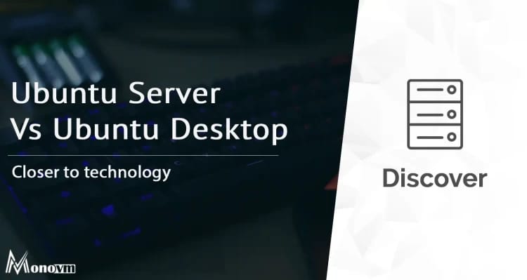 Ubuntu Server Vs Ubuntu Desktop| Which One Reigns Supreme?