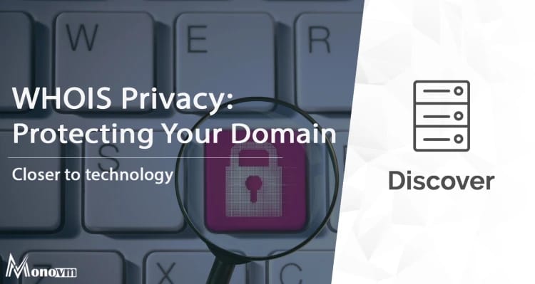 WHOIS Privacy: Protecting Your Domain Information