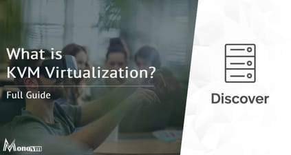 What is KVM Virtualization: Kernel-based Virtual Machine Full Guide