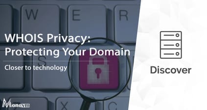 WHOIS Privacy: Protecting Your Domain Information