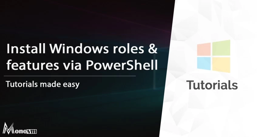 Installing Windows Server’s Features and Roles through PowerShell