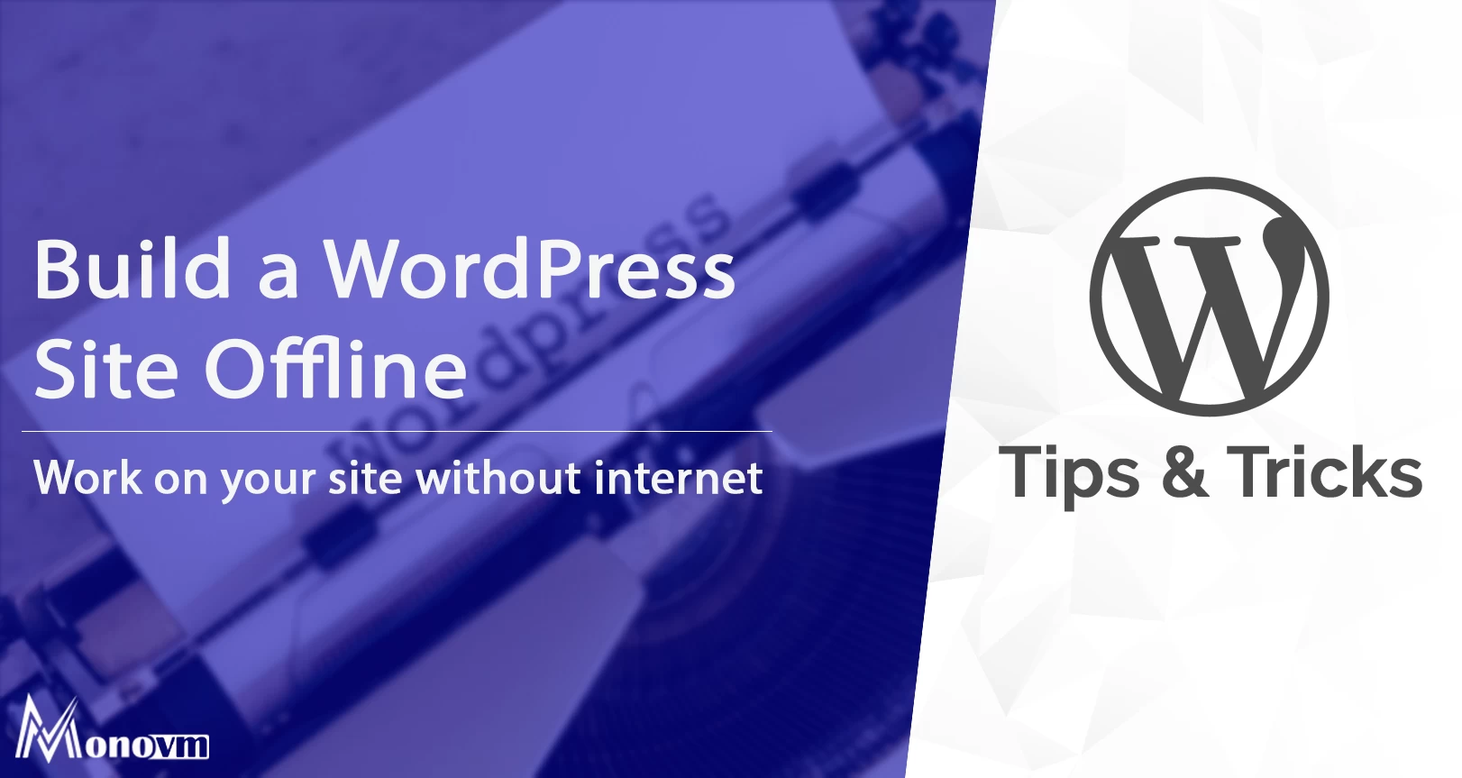 How to Build a WordPress Site Without Going Live