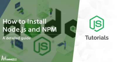 How to Install Node.js and NPM on Windows, macOS & Linux?