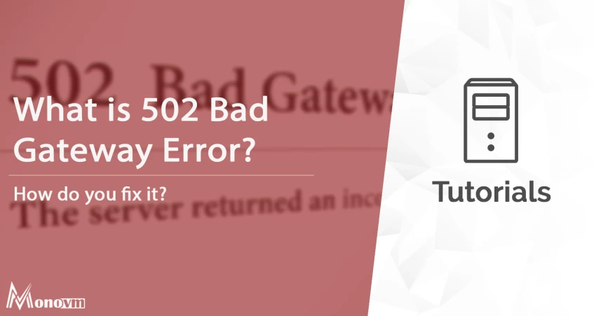 What is Error 502 Bad Gateway ? How to Fix it?