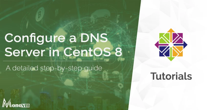 How to Install and Configure DNS Server on CentOS 8 [What is CentOS DNS]