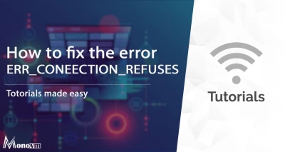How to fix the ERR_CONNECTION_REFUSED error