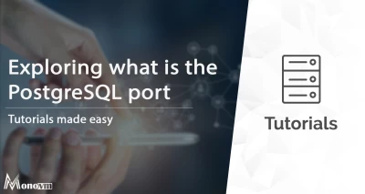 Exploring PostgreSQL Port: What it is and How to Configure it