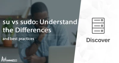 su vs sudo: Understanding the Differences and Best Practices