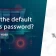 What Is the Default Postgres Password and How to Change It