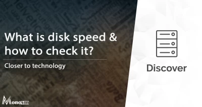 What is disk speed and how to check it?