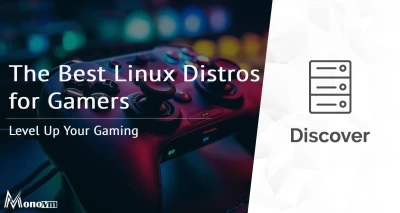 The Best Linux Distros for Gamers: Level Up Your Gaming