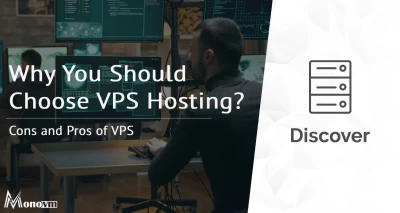 Why You Should Choose VPS Hosting— Cons and Pros of VPS