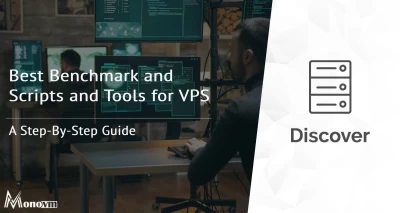 Best Benchmark and Scripts and Tools for VPS | Updated September 2023