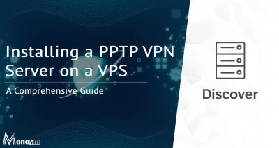 Installing a PPTP VPN Server on a VPS: A Comprehensive Guide