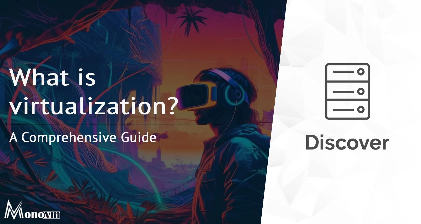 What is virtualization? : A Comprehensive Guide