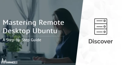 Mastering Remote Desktop Ubuntu: A Step-by-Step Guide