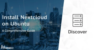 How to Install Nextcloud on Ubuntu: A Comprehensive Guide