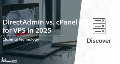 DirectAdmin vs. cPanel: Choosing the Right Control Panel for VPS in 2025