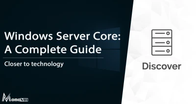 Windows Server Core: A Complete 2025 Guide to Features, Commands, and Installation
