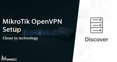 MikroTik OpenVPN Setup: 🔒 Client Configuration & VPN Routing