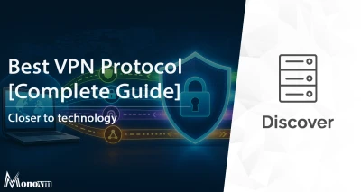 Best VPN Protocol: Which One Should You Choose? 🤔