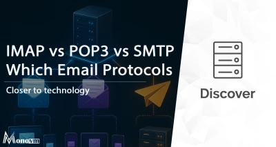 IMAP vs POP3 vs SMTP: Key Differences Explained 📧