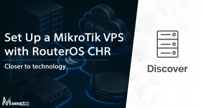 How to Set Up a MikroTik VPS with RouterOS CHR 🚀