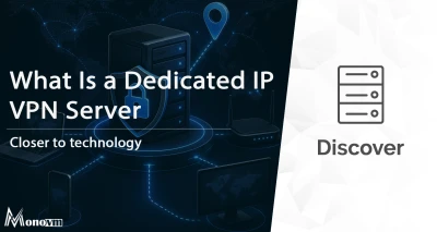 What Is a Dedicated IP VPN Server? Complete Guide 📘