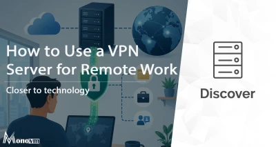 How to Use a VPN Server for Remote Work: Setup Guide 🔐