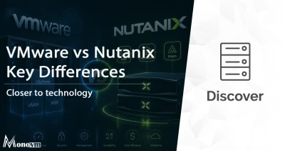 VMware vs Nutanix in 2026: Features, Cost & Key Differences